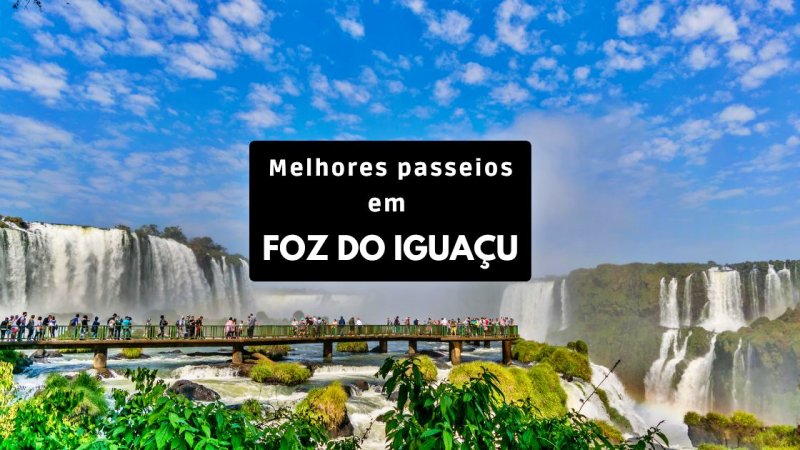 Melhores passeios em Foz do Iguaçu