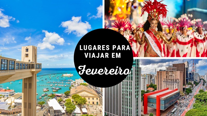 Pra onde viajar em fevereiro no Brasil